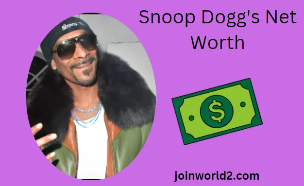 Snoop Dogg's Net Worth: Exploring a Rap Icon's Riches