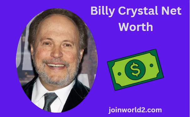 Billy Crystal Net Worth: A Glittering Fortune