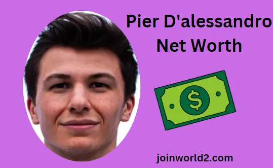 Pier D'Alessandro Net Worth: Exclusive Insights
