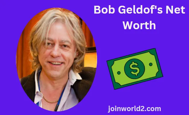 Bob Geldof's Net Worth