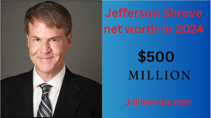 Jefferson Shreve Net Worth In 2024 And Biography