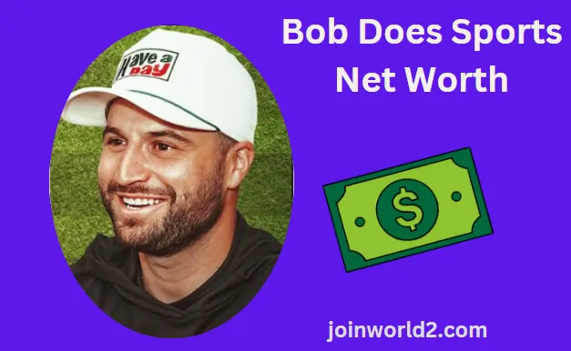 Bob Does Sports Net Worth: Exploring the Fortune